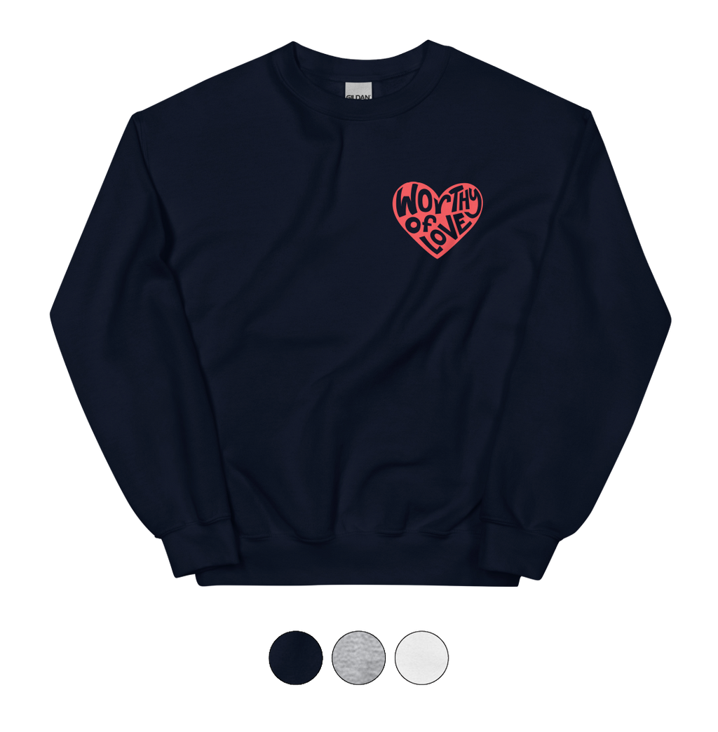 Worthy of Love Heart Sweatshirt