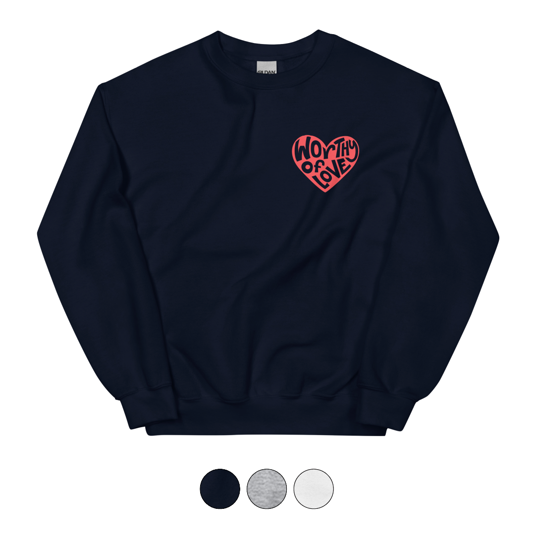 Worthy of Love Heart Sweatshirt